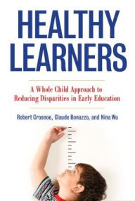 Book cover for Healthy Learners: A Whole Child Approach to Reducing Disparities in Early Education. 