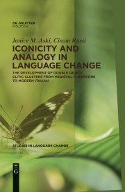 Book cover for Iconicity and Analogy in Language Change: The Development of Double Object Clitic Clusters from Medieval Florentine to Modern Italian. 