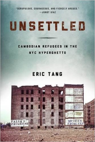 Book cover for Unsettled: Cambodian Refugees in the NYC Hyperghetto. 