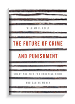 Book cover for The Future of Crime and Punishment: Smart Policies for Reducing Crime and Saving Money. 