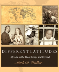 Book cover for Different Latitudes: My Life in the Peace Corps and Beyond. 