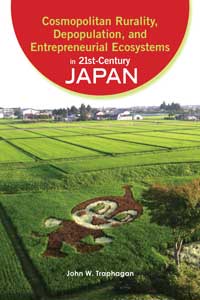 Book cover for Cosmopolitan Rurality, Depopulation, and Entrepreneurial Ecosystems in 21st Century Japan. 