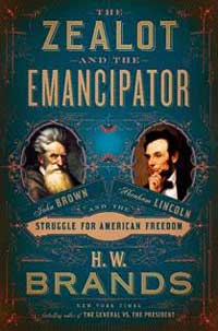 Book cover for "The Zealot and the Emancipator:  John Brown, Abraham Lincoln, and the Struggle for American Freedom."