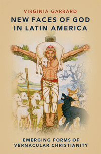 Book cover "New Faces of God in Latin America: Emerging Forms of Vernacular Christianity." 