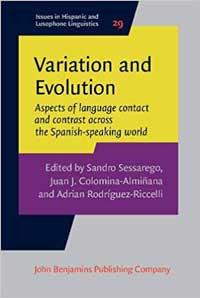 Book cover for "Variation and Evolution: Aspects of Language Contact and Contrast Across the Spanish-speaking World."