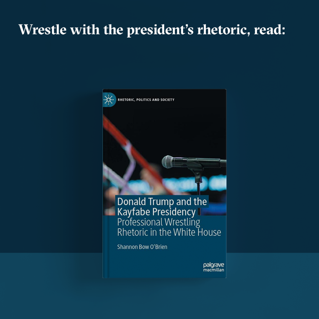 Book cover for "Donald Trump and the Kayfabe Presidency: Professional Wrestling Rhetoric in the White House."